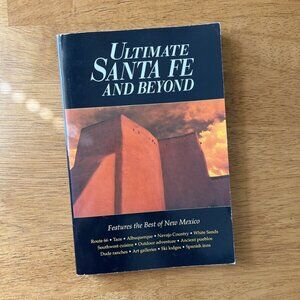 Ultimate Santa Fe And Beyond Paperback The Best Of New Mexico 1994